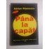 PANA LA CAPAT - ADRIAN PAUNESCU PANA LA CAPAT - ADRIAN PAUNESCU
